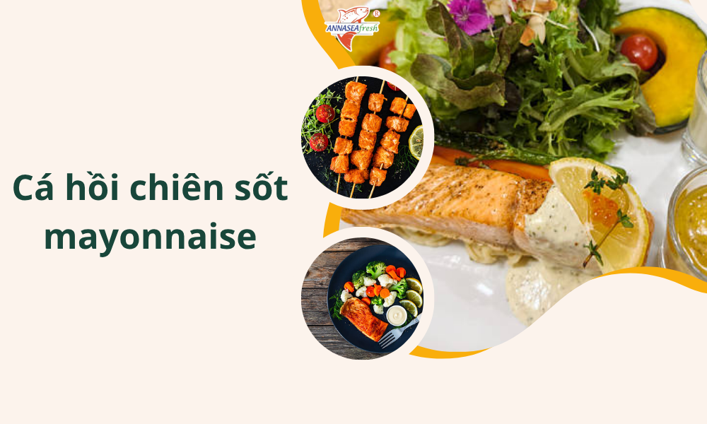 Cá hồi chiên sốt mayonnaise