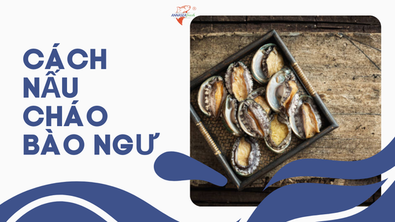 Cách nấu cháo bào ngư