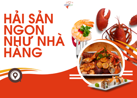 Làm thế nào để thưởng thức hải sản cao cấp như nhà hàng