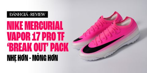 REVIEW MERCURIAL VAPOR 17 PRO TF: NHẸ HƠN - MỎNG HƠN - RẤT ĐÁNG TRẢI NGHIỆM
