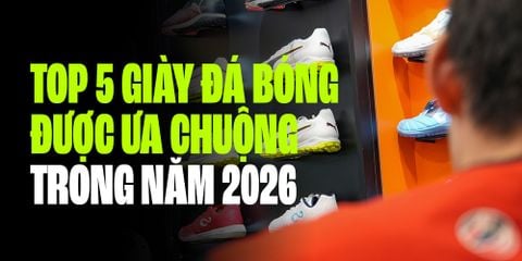 TOP 5 MẪU GIÀY ĐÁ BÓNG ĐƯỢC ƯA CHUỘNG TỪ ĐẦU NĂM 2026 ĐẾN NAY