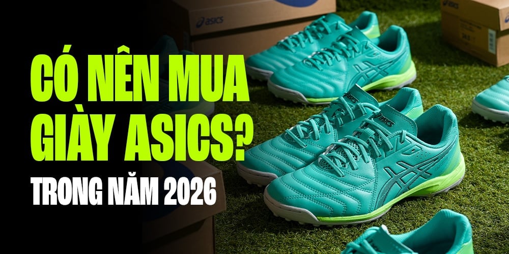 CÓ NÊN MUA GIÀY ĐÁ BÓNG ASICS? CHÂN ÁI CỦA ANH EM FORM CHÂN BÈ?