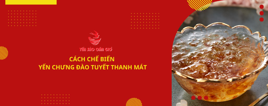 Cách chế biến yến chưng đào tuyết thanh mát, sang trọng như nhà hàng