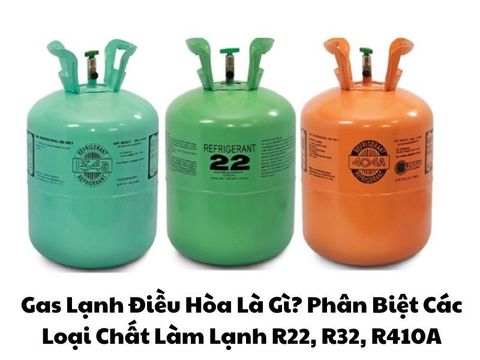 Gas Lạnh Điều Hòa Là Gì? Phân Biệt Các Loại Chất Làm Lạnh