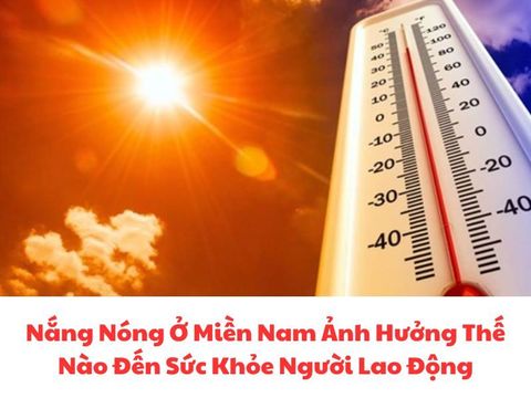 Nắng Nóng Ở Miền Nam Ảnh Hưởng Thế Nào Đến Sức Khỏe Người Lao Động