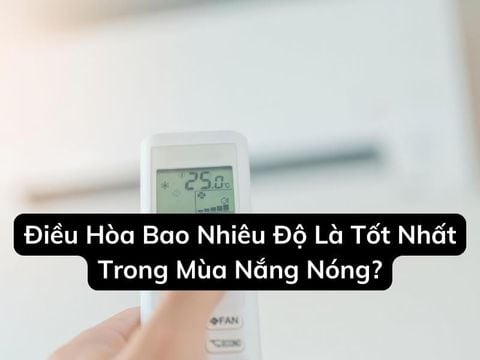 Điều Hòa Bao Nhiêu Độ Là Tốt Nhất Trong Mùa Nắng Nóng?