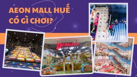 Aeon Mall Huế Có Gì Chơi? Top 10+ Trải Nghiệm Đáng Thử