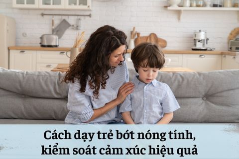 Cách Dạy Trẻ Bớt Nóng Tính, Kiểm Soát Cảm Xúc Hiệu Quả