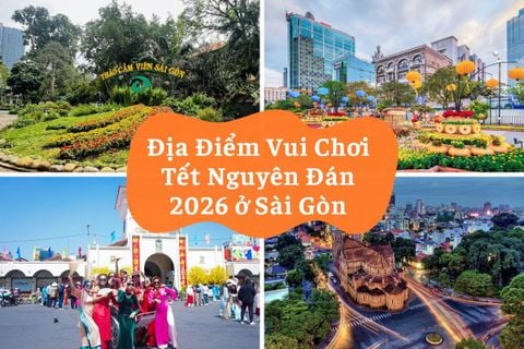 10+ Địa Điểm Vui Chơi Tết Nguyên Đán 2026 ở Sài Gòn Hấp Dẫn