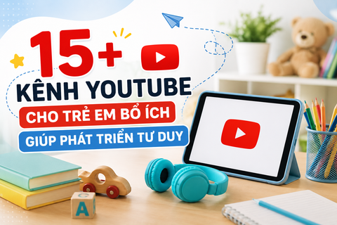 15+ Kênh YouTube Cho Trẻ Em Vừa Chơi Vừa Học Bé Siêu Mê