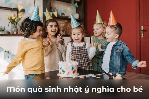 50+ Món Quà Sinh Nhật Cho Bé Theo Từng Độ Tuổi Thiết Thực 2026