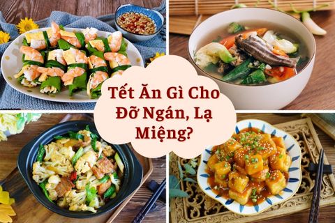 Tết Ăn Gì Cho Đỡ Ngán Lạ Miệng, Mâm Cơm Tết Thêm Vị