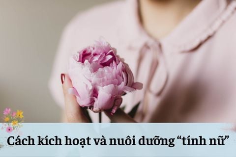 Bật Mí 7 Cách Kích Hoạt Và Nuôi Dưỡng Tính Nữ Tích Cực