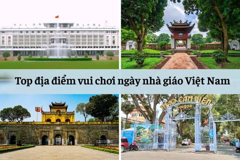Top Địa Điểm Vui Chơi Ngày Nhà Giáo Việt Nam HOT 2025