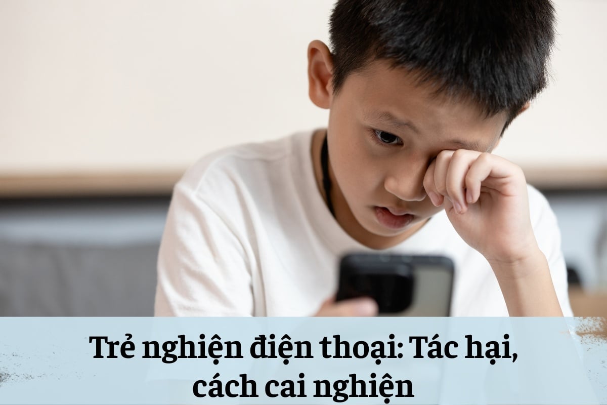 Trẻ Nghiện Điện Thoại: Tác Hại Và Cách Cai Nghiện Hiệu Quả