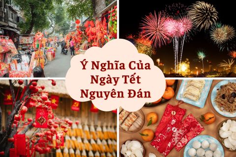 Tết Nguyên Đán Là Gì? Tìm Hiểu Nguồn Gốc, Giá Trị Tinh Thần Của Tết