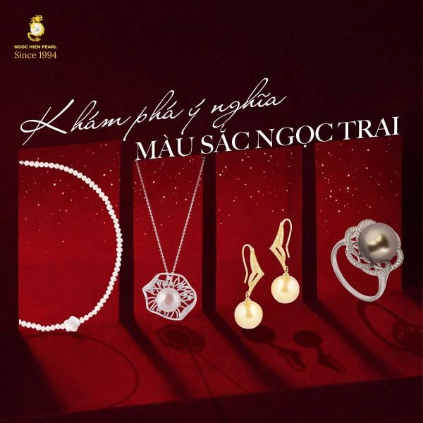 Ý nghĩa màu sắc ngọc trai – Khi mỗi ánh sắc kể một câu chuyện riêng