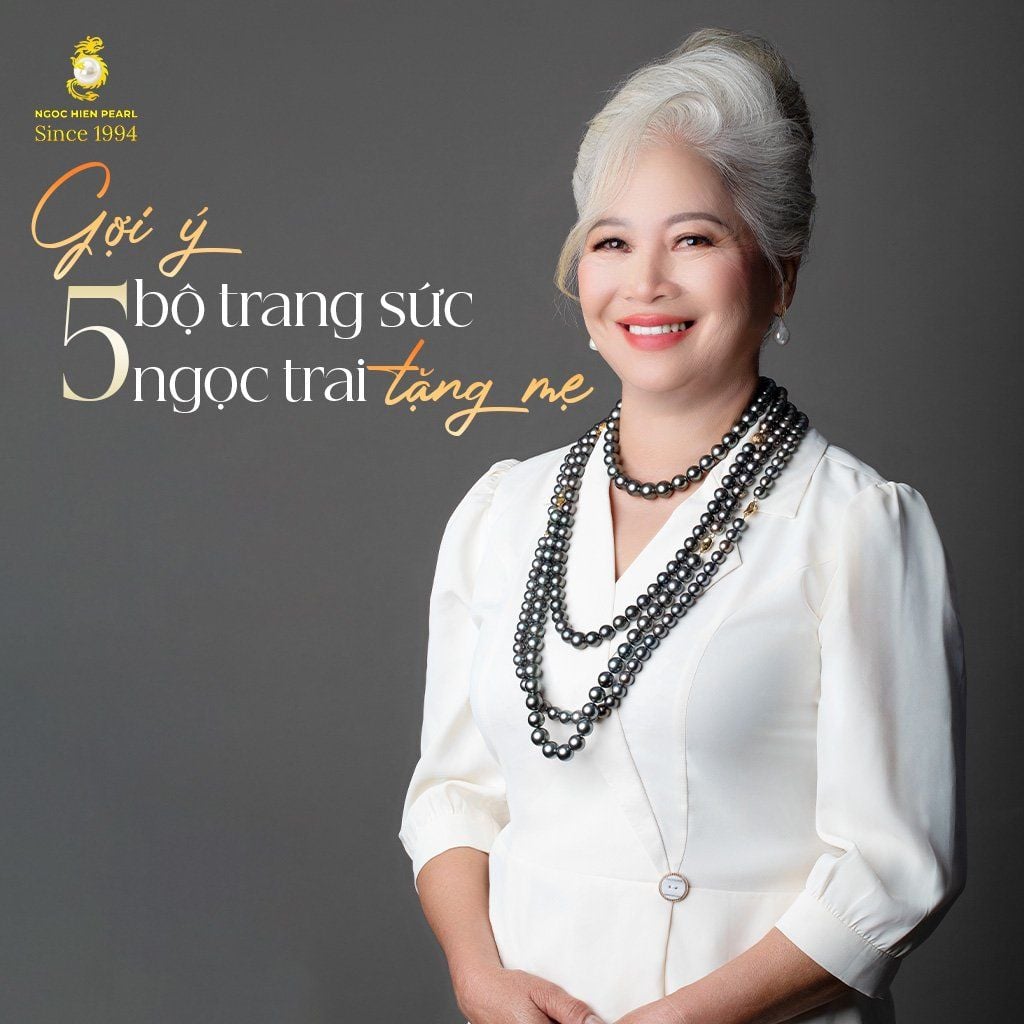 5 Bộ Trang Sức Ngọc Trai Cho Mẹ: Tinh Hoa Tình Mẫu Tử
