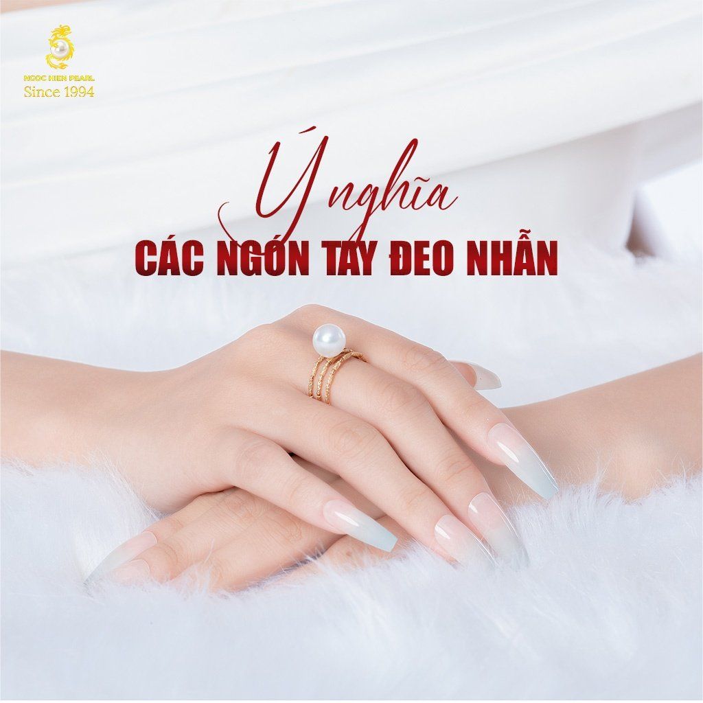 Ý nghĩa các ngón tay đeo nhẫn: Ngôn ngữ tinh tế của phong cách và cá tính