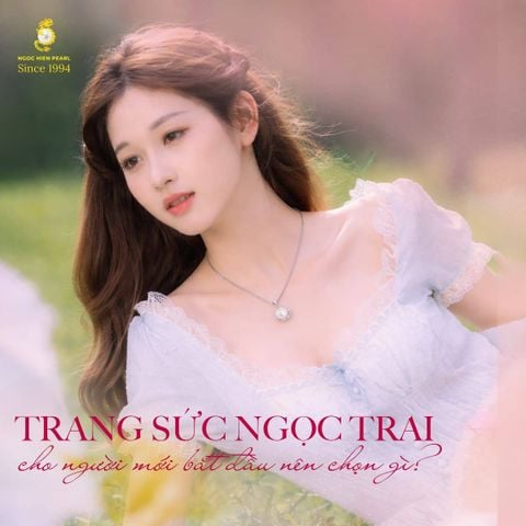 Trang sức ngọc trai cho người mới bắt đầu nên chọn gì?