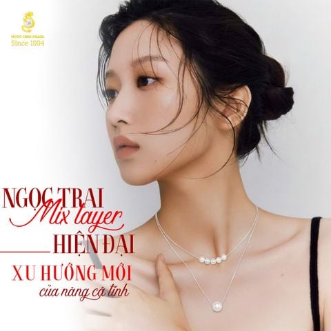 Ngọc trai mix layer hiện đại – xu hướng mới của nàng cá tính