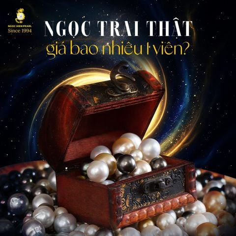 Ngọc trai thật giá bao nhiêu 1 viên? Giải đáp chi tiết từ A–Z
