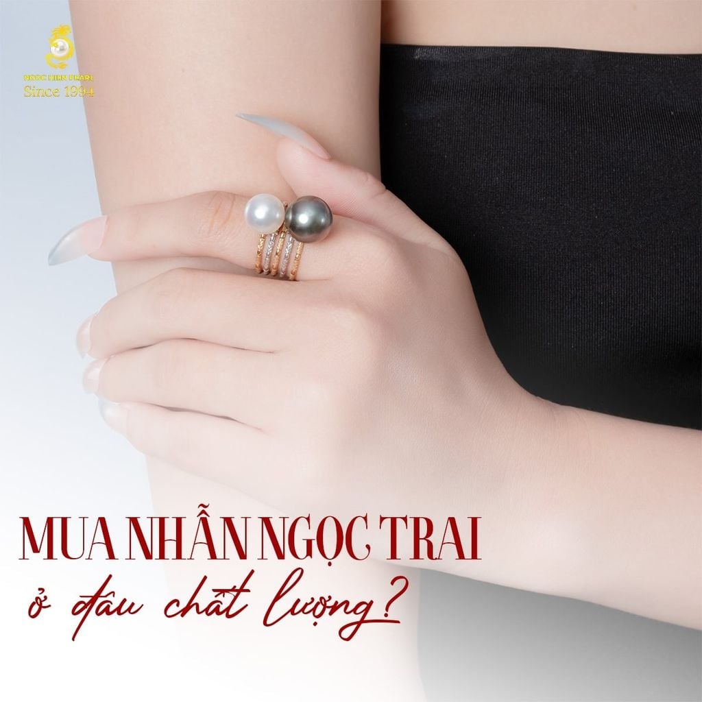 Mua nhẫn ngọc trai ở đâu chất lượng? Cùng Ngoc Hien Pearl giả đáp