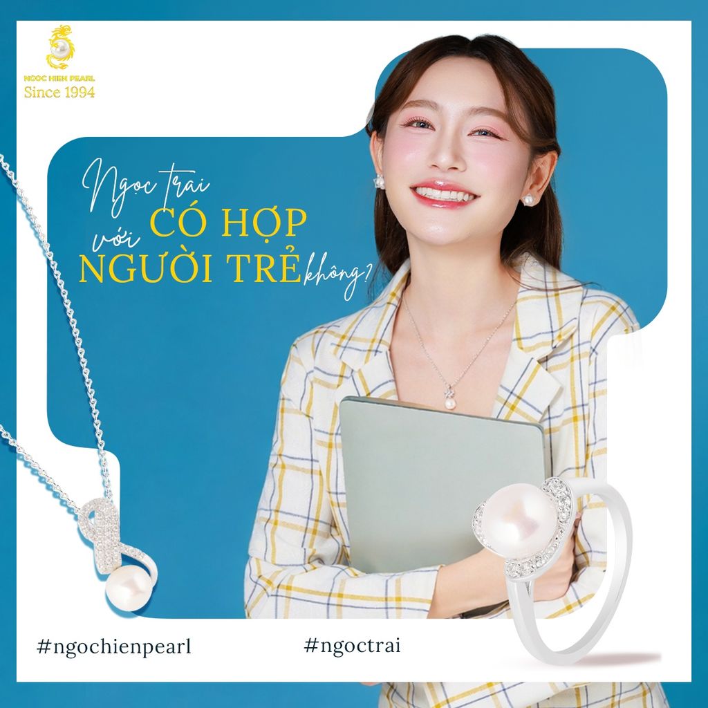 Ngọc trai có hợp người trẻ không? Góc nhìn mới về vẻ đẹp hiện đại