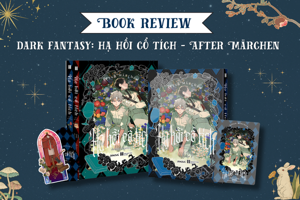Review Hạ Hồi Cổ Tích Tập 2: Hồi kết dark fantasy và những bí mật bị vén màn
