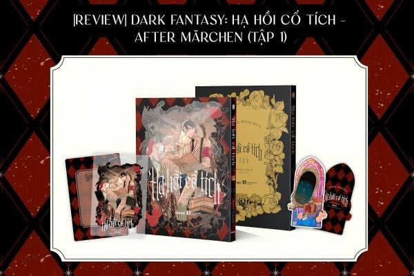 [Review] Dark Fantasy: Hạ Hồi Cổ Tích - After Märchen (Tập 1)