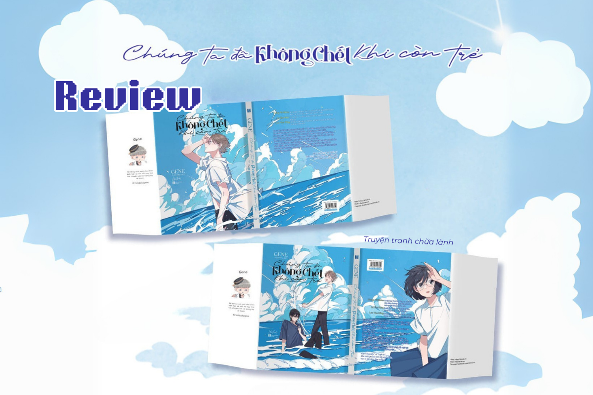 Review Truyện Tranh Chữa Lành: Chúng Ta Đã Không Chết Khi Còn Trẻ