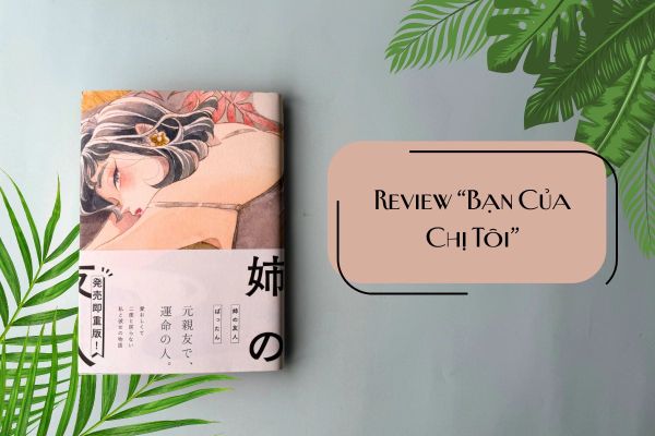 Review GL Bạn Của Chị Tôi: Tam giác tình yêu của ba cô gái