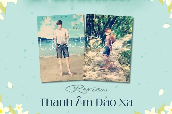Thanh Âm Đảo Xa – Tựa Manga Cảm Động Về Sự Mất Mát Và Chữa Lành