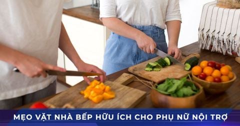 20 MẸO VẶT NHÀ BẾP HỮU ÍCH MÀ KHÔNG PHẢI CHỊ EM NÀO CŨNG BIẾT