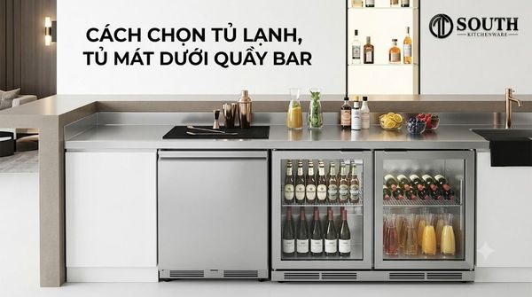 Cách chọn tủ lạnh, tủ mát dưới quầy bar phù hợp từng mô hình