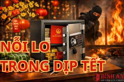 Chuẩn Bị Két Sắt Trước Tết: Khoản Đầu Tư Nhỏ Cho Sự An Tâm Lớn