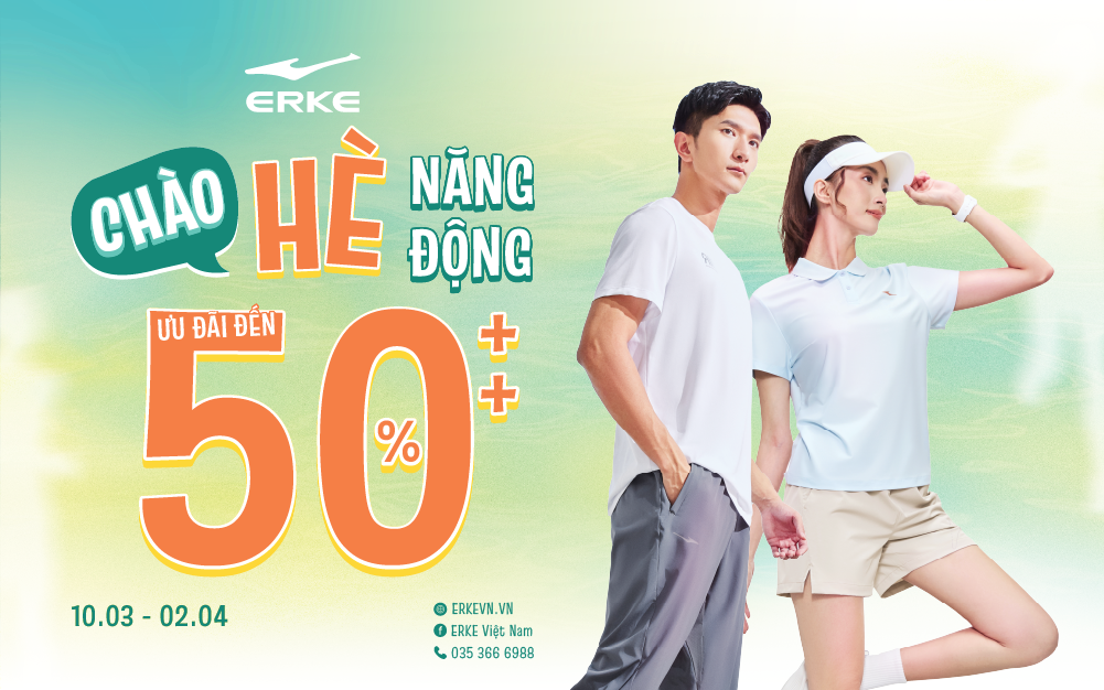 SALE UP TO 50% – CHÀO HÈ NĂNG ĐỘNG CÙNG ERKE SPORTS