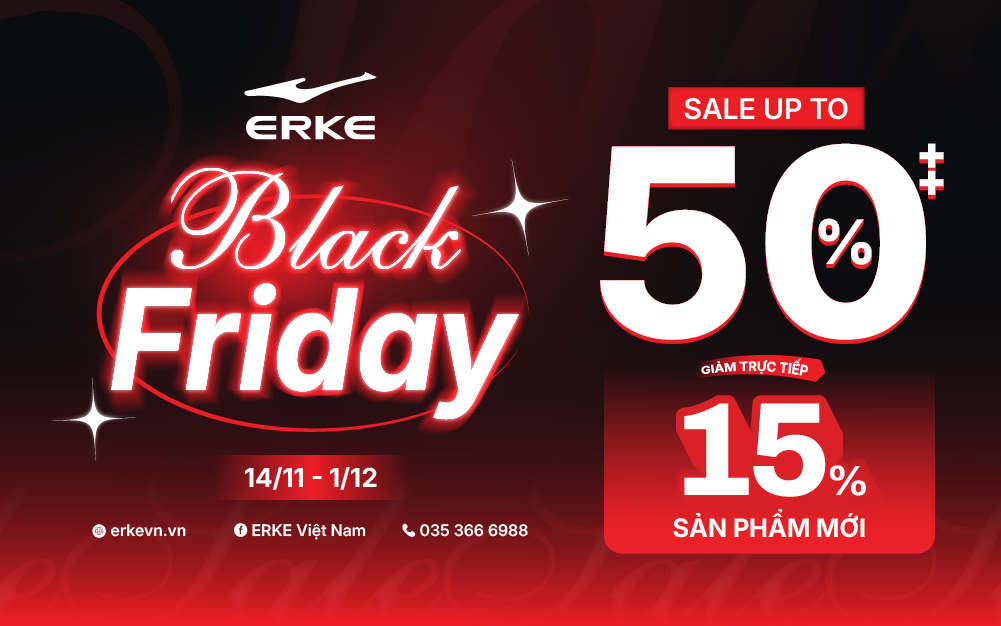 BLACK FRIDAY 2025: SIÊU SALE KHỦNG TẠI ERKE SPORTS