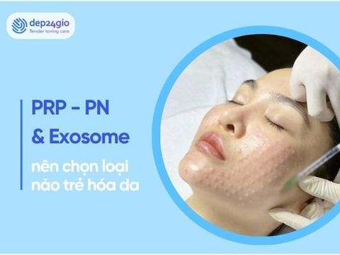 Trẻ hóa da chuẩn y khoa: Chọn Exosome, PRP hay PN?