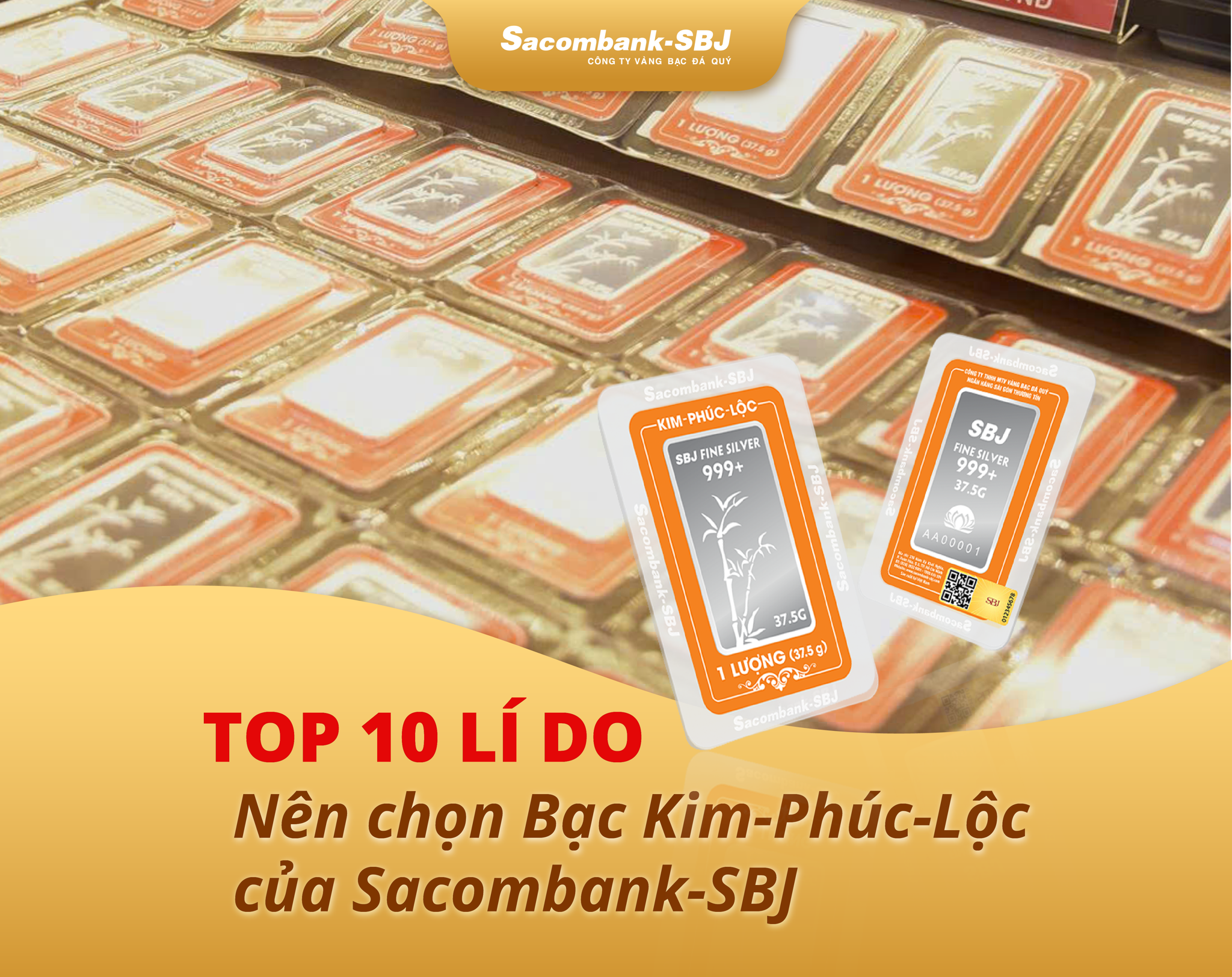 TOP 10 LÝ DO NÊN CHỌN BẠC KIM-PHÚC-LỘC CỦA SACOMBANK-SBJ