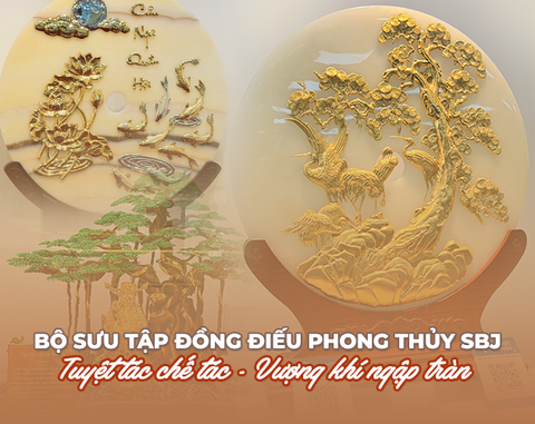 Bộ sưu tập Đồng điếu phong thủy SBJ: Tuyệt tác chế tác - Vượng khí ngập tràn