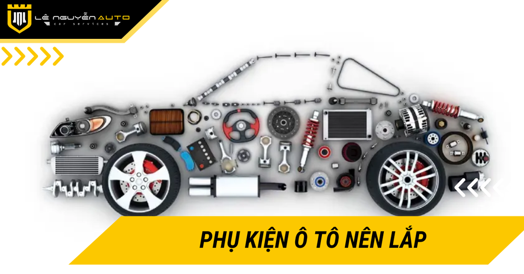 Gợi ý top những phụ kiện ô tô nên lắp giúp xe an toàn hơn