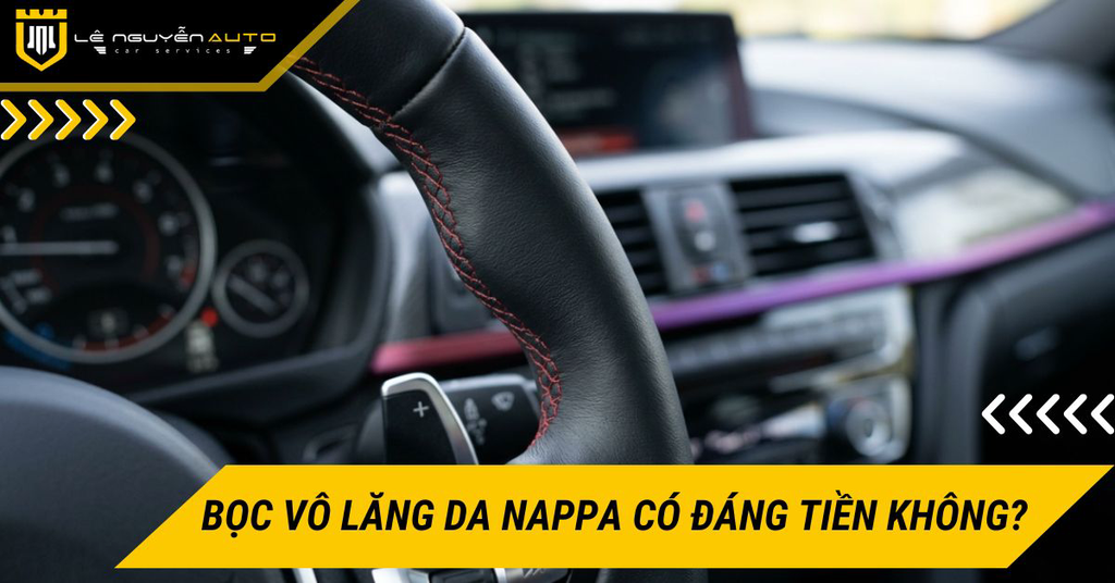 Bọc vô lăng da Nappa có thực sự xứng đáng với mức giá cao không?