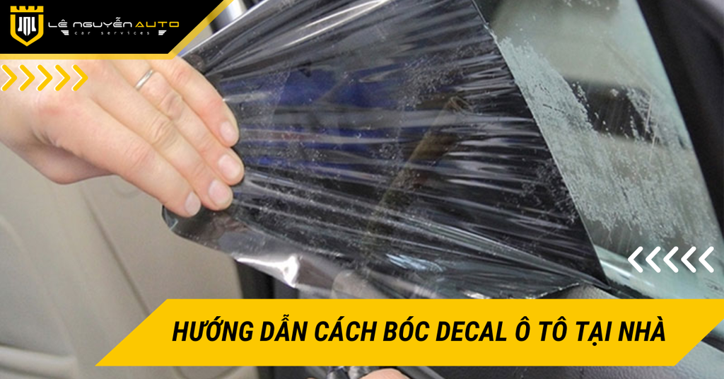 Hướng dẫn cách bóc decal ô tô tại nhà không trầy sơn, sạch keo