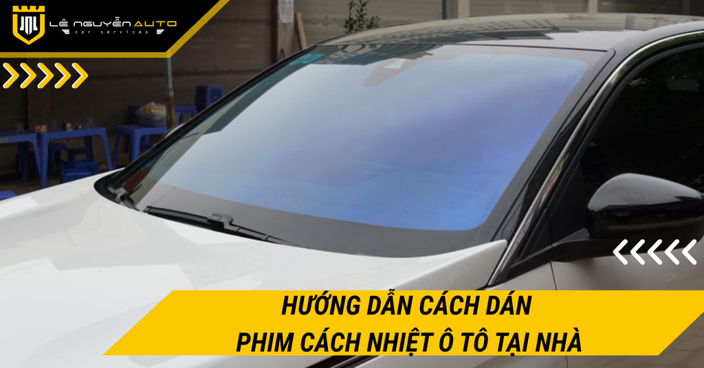 Hướng dẫn cách dán phim cách nhiệt ô tô tại nhà cho người mới