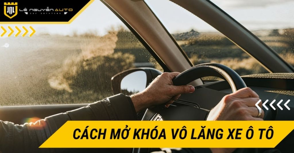 3 Cách mở khóa vô lăng xe ô tô đơn giản, hiệu quả