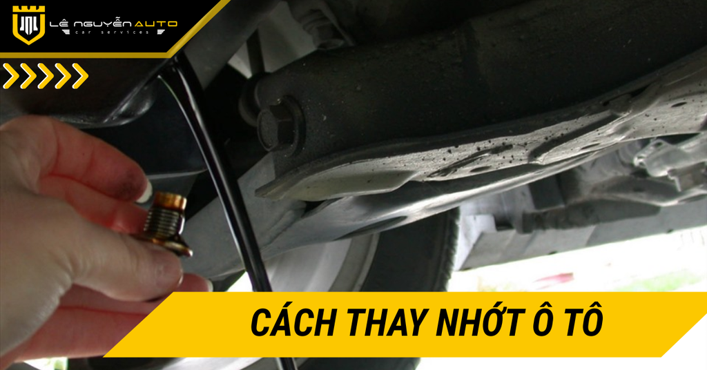 Hướng dẫn thay lọc nhớt ô tô đúng kỹ thuật đơn giản tại nhà