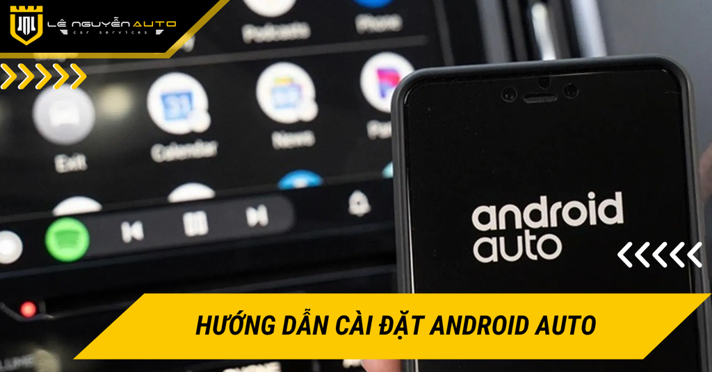 Hướng dẫn cài đặt Android Auto thành công một cách nhanh chóng