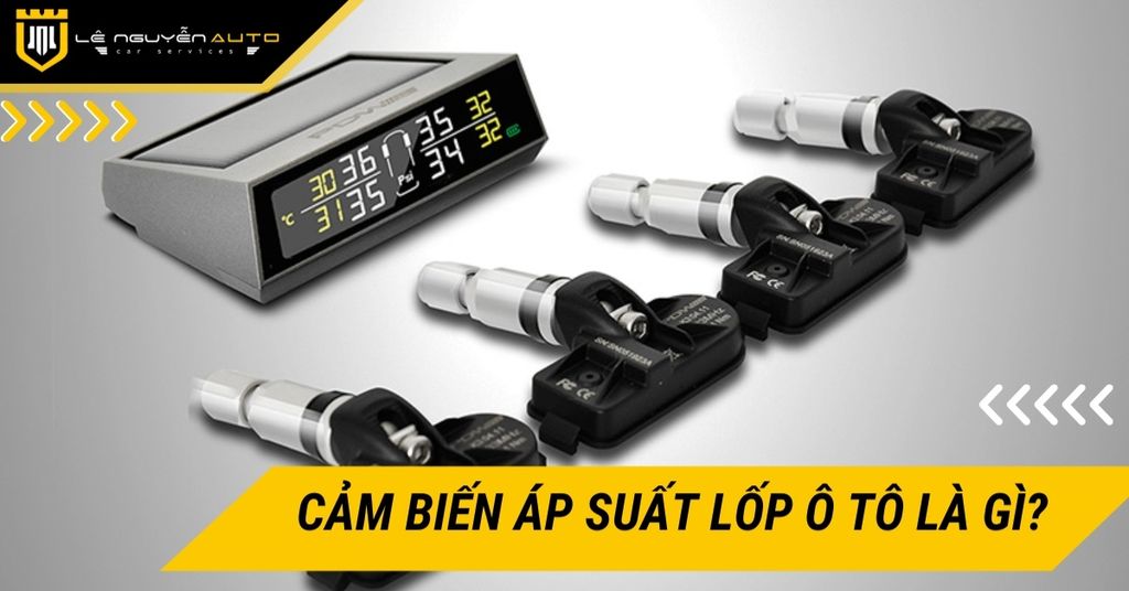 Cảm biến áp suất lốp ô tô là gì? Phân loại và ưu điểm