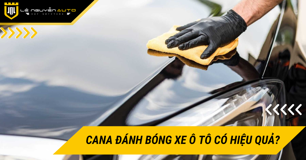 Cana đánh bóng xe ô tô có thực sự hiệu quả hay đang làm hỏng lớp sơn của bạn?